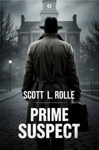 Prime Suspect by Scott L. Rolle