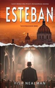 The Estaban Trilogy, by Award-winning Author Fish Nealman, is an exploration into the life of a young seminarian, delving into the intricate balance between faith, self-discovery, and the challenges of the modern world.