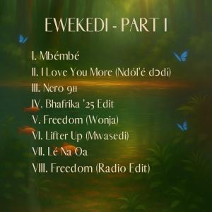 A serene forest scene with a glowing green and golden light over a still pond. Blue butterflies and small orange fish appear around the water. Centered text reads “EWEKEDI – PART I,” followed by a numbered tracklist: I. Mbémbé II. I Love You More (Ndól’é