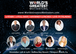 The World's Greatest Motivators, a LIVE TV taping in front of a studio audience will be at The Balboa Bay Resort in Newport Beach, California, November 13 and 14, 2019.