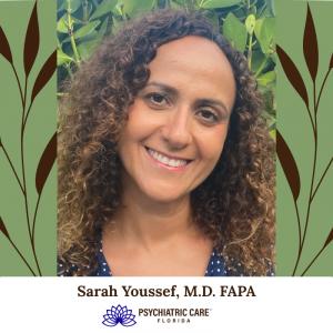 Sarah Youssef, M.D. FAPA & Founder of Psychiatric Care Florida