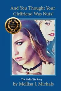 And You Thought Your Girlfriend Was Nuts! By Mellisa J. Michals