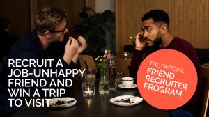 Do you know someone stuck in a job they don’t love? Join our “Friend Recruiter Program”, help them find a happier work life and get the chance to win a visit to the happiest place on earth!